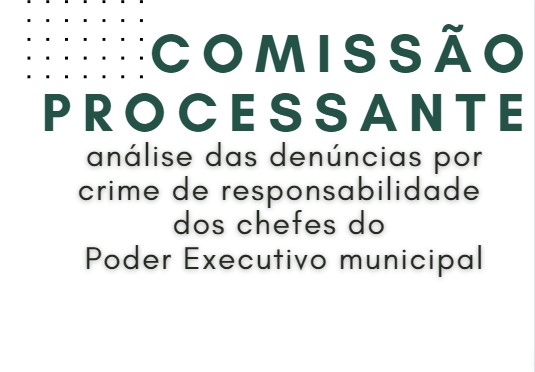 Comissão Processante - Denúncias por Crime de Responsabilidade